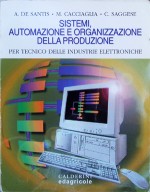 Libro usato in vendita Sistemi, Automazione e Organizzazione della produzione A. De santis - M. Cacciaglia - C. Saggese